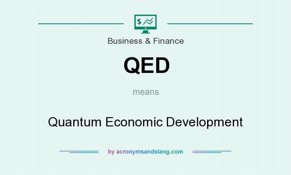 What does QED mean? It stands for Quantum Economic Development