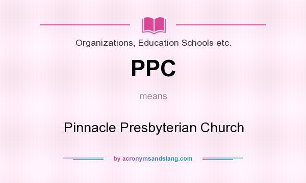 What does PPC mean? It stands for Pinnacle Presbyterian Church