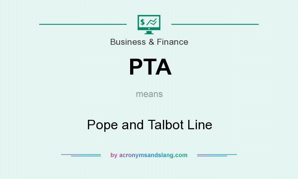 What does PTA mean? It stands for Pope and Talbot Line