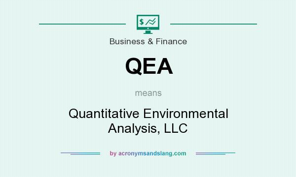 What does QEA mean? It stands for Quantitative Environmental Analysis, LLC