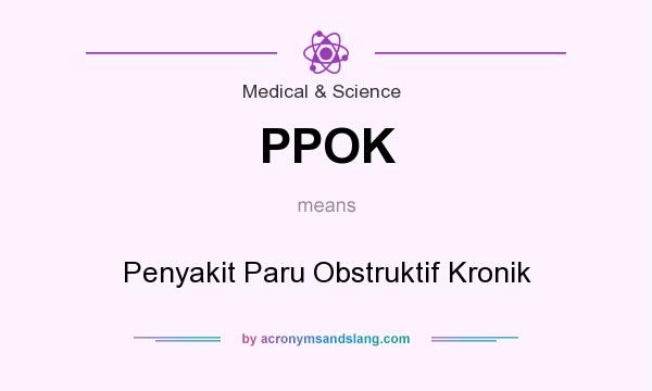 What does PPOK mean? It stands for Penyakit Paru Obstruktif Kronik