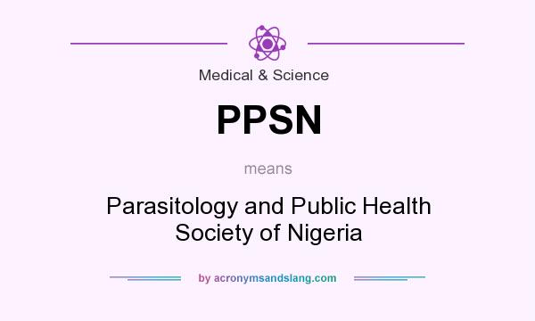 What does PPSN mean? It stands for Parasitology and Public Health Society of Nigeria