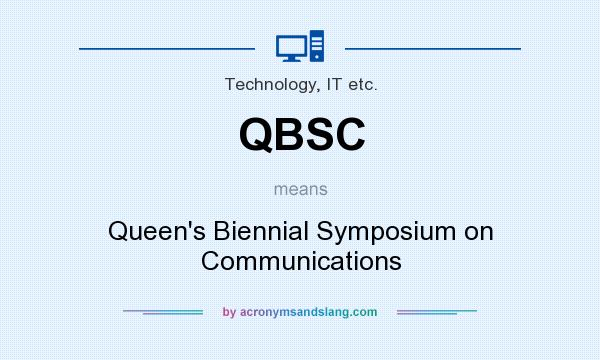 What does QBSC mean? It stands for Queen`s Biennial Symposium on Communications