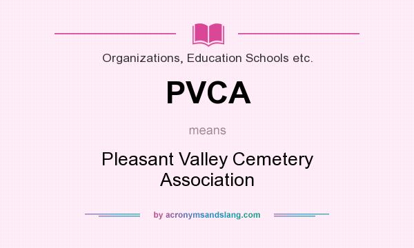 What does PVCA mean? It stands for Pleasant Valley Cemetery Association