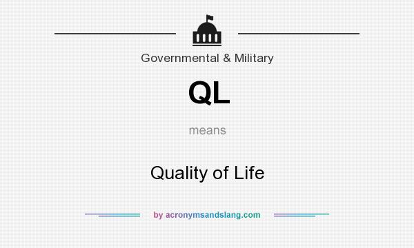 What does QL mean? It stands for Quality of Life