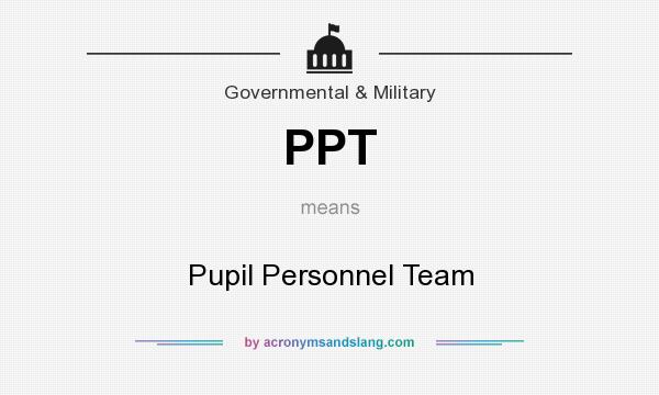 What does PPT mean? It stands for Pupil Personnel Team