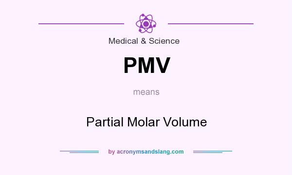 What does PMV mean? It stands for Partial Molar Volume