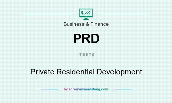 What does PRD mean? It stands for Private Residential Development
