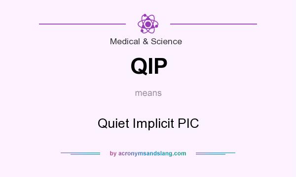 What does QIP mean? It stands for Quiet Implicit PIC