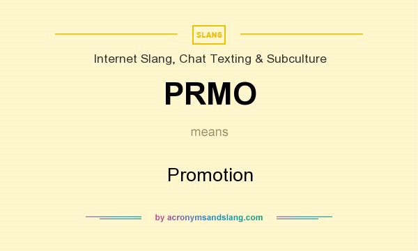 What does PRMO mean? It stands for Promotion
