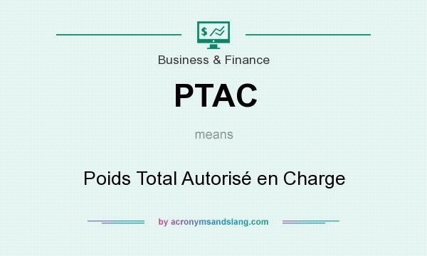 What does PTAC mean? It stands for Poids Total Autorisé en Charge
