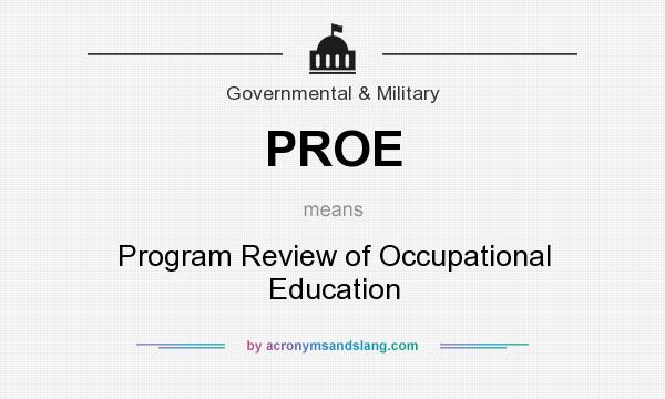 What does PROE mean? It stands for Program Review of Occupational Education