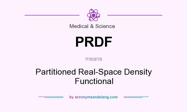 What does PRDF mean? It stands for Partitioned Real-Space Density Functional