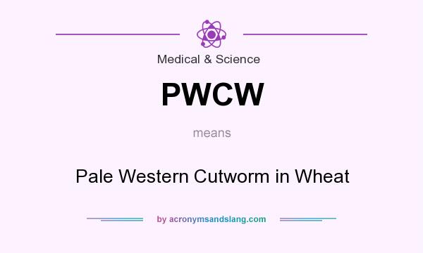 What does PWCW mean? It stands for Pale Western Cutworm in Wheat