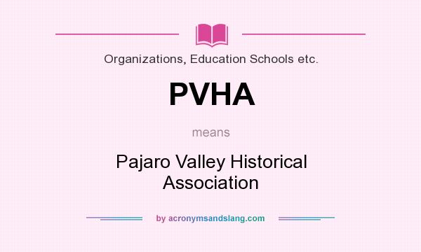 What does PVHA mean? It stands for Pajaro Valley Historical Association