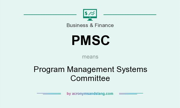 What does PMSC mean? It stands for Program Management Systems Committee