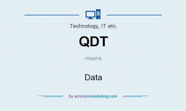 What does QDT mean? It stands for Data