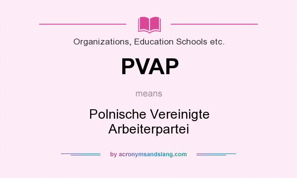 What does PVAP mean? It stands for Polnische Vereinigte Arbeiterpartei