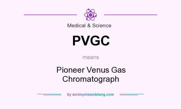 What does PVGC mean? It stands for Pioneer Venus Gas Chromatograph