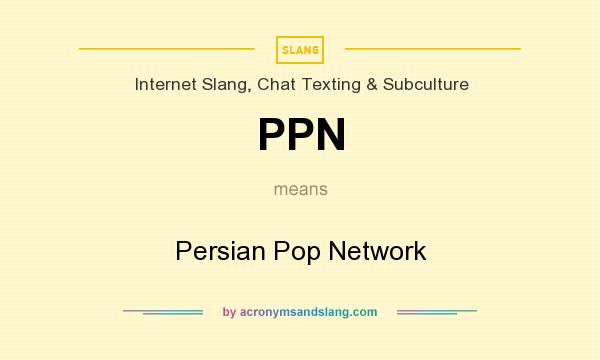 What does PPN mean? It stands for Persian Pop Network