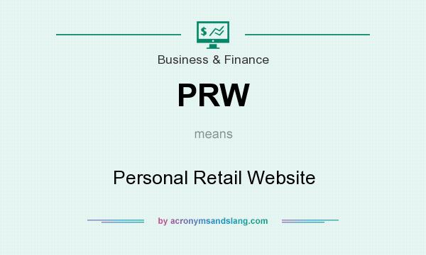 What does PRW mean? It stands for Personal Retail Website