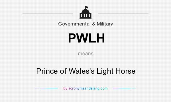 What does PWLH mean? It stands for Prince of Wales`s Light Horse