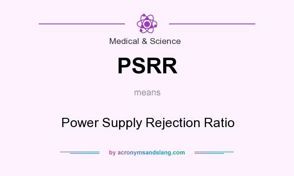 What does PSRR mean? It stands for Power Supply Rejection Ratio