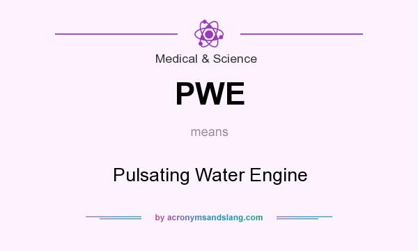 What does PWE mean? It stands for Pulsating Water Engine