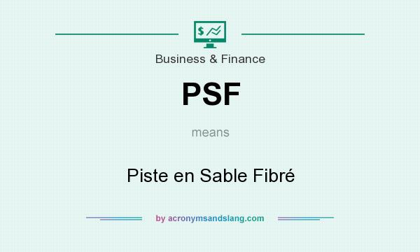 What does PSF mean? It stands for Piste en Sable Fibré