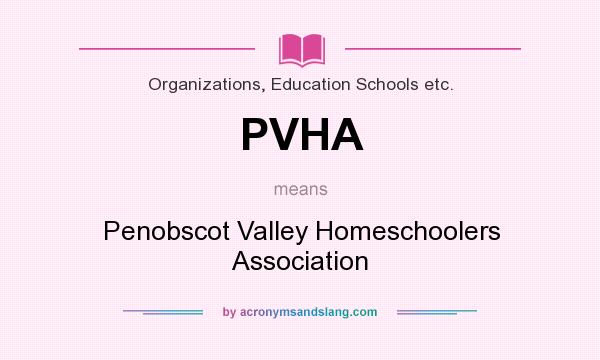 What does PVHA mean? It stands for Penobscot Valley Homeschoolers Association
