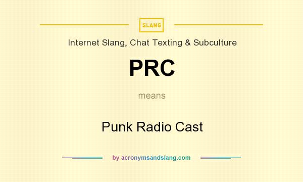 What does PRC mean? It stands for Punk Radio Cast