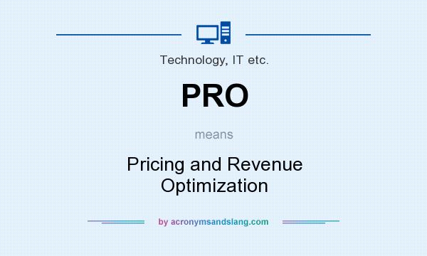 What does PRO mean? It stands for Pricing and Revenue Optimization