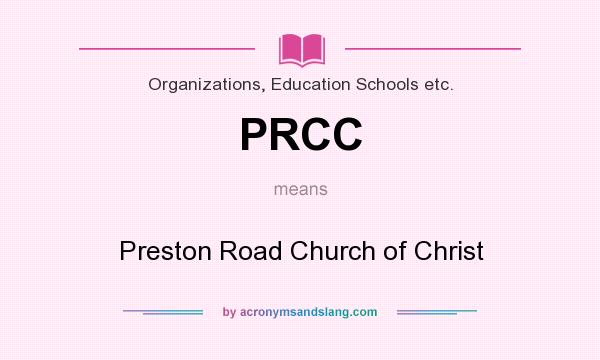 What does PRCC mean? It stands for Preston Road Church of Christ