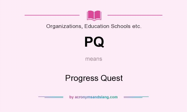 What does PQ mean? It stands for Progress Quest