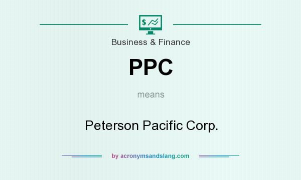 What does PPC mean? It stands for Peterson Pacific Corp.