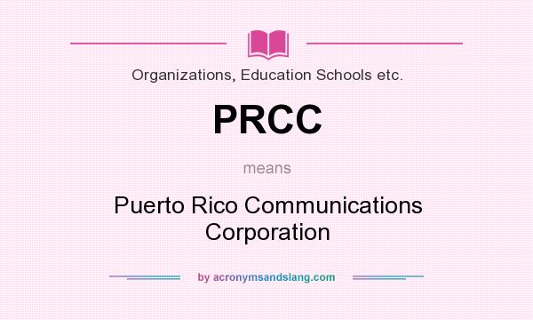 What does PRCC mean? It stands for Puerto Rico Communications Corporation