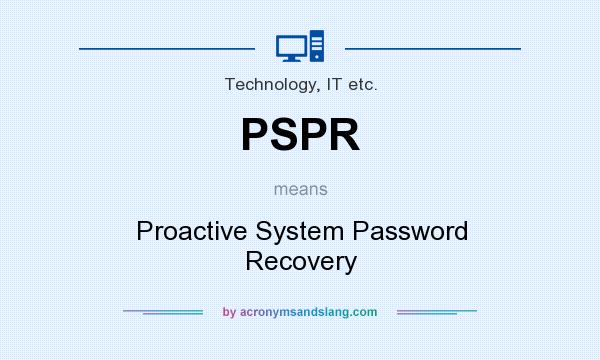 What does PSPR mean? It stands for Proactive System Password Recovery