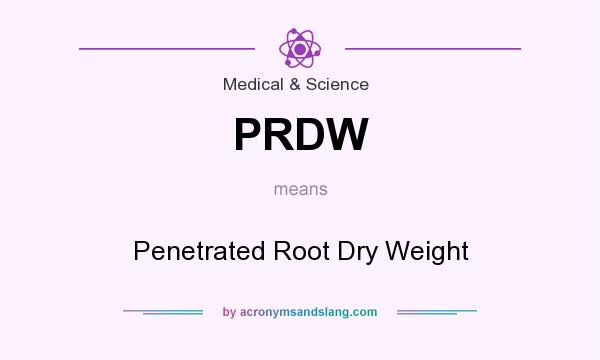 What does PRDW mean? It stands for Penetrated Root Dry Weight