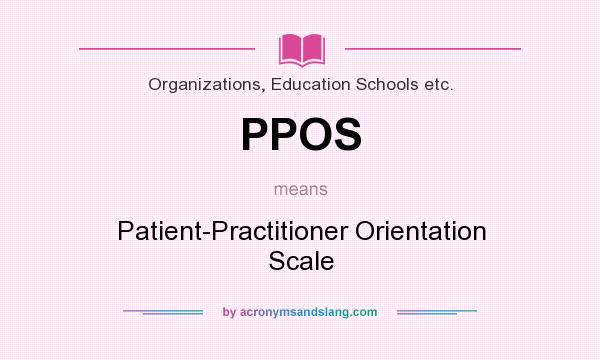 What does PPOS mean? It stands for Patient-Practitioner Orientation Scale