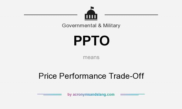 What does PPTO mean? It stands for Price Performance Trade-Off