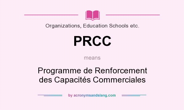 What does PRCC mean? It stands for Programme de Renforcement des Capacités Commerciales