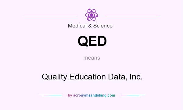 What does QED mean? It stands for Quality Education Data, Inc.