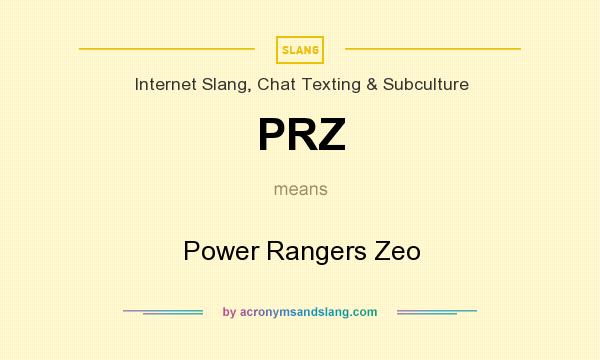 What does PRZ mean? It stands for Power Rangers Zeo