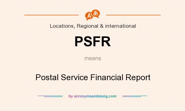What does PSFR mean? It stands for Postal Service Financial Report