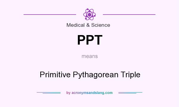What does PPT mean? It stands for Primitive Pythagorean Triple