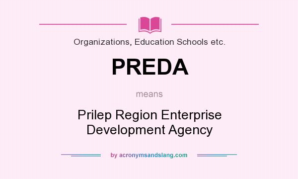 What does PREDA mean? It stands for Prilep Region Enterprise Development Agency