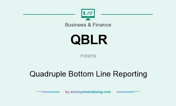 What does QBLR mean? It stands for Quadruple Bottom Line Reporting