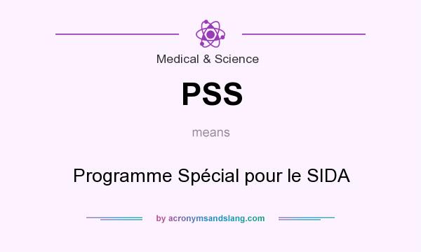 What does PSS mean? It stands for Programme Spécial pour le SIDA