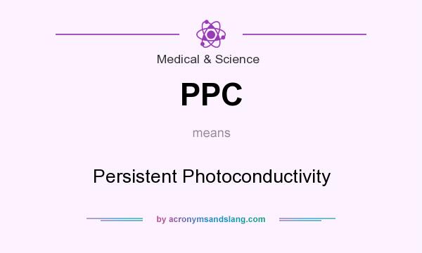 What does PPC mean? It stands for Persistent Photoconductivity