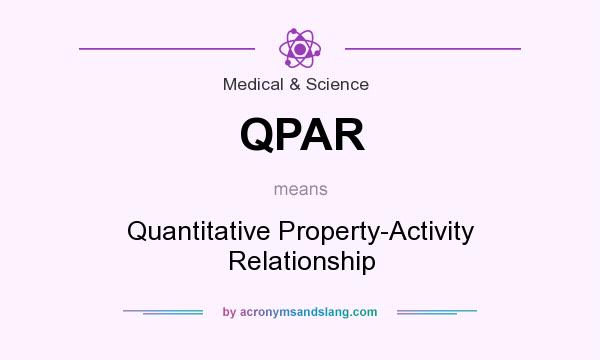What does QPAR mean? It stands for Quantitative Property-Activity Relationship